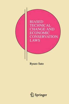 Biased Technical Change and Economic Conservation Laws 1