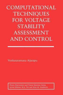 Computational Techniques for Voltage Stability Assessment and Control 1