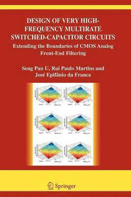 Ben U Seng Pan, Rui Paulo da Silva Martins, Jose de Albuquerque Epifanio da Franca, Ben U. Seng Pan, Rui Paulo Da Silva Martins, Jose De Albuquerque Epifanio Da Franca - Design of Very High-Frequency Multirate Switched-Capacitor Circuits, Häftad