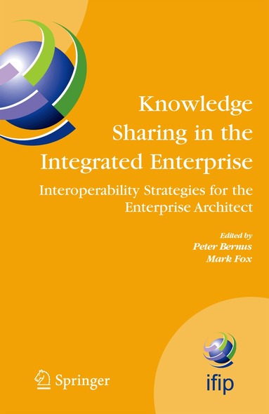 Peter Bernus, Mark Fox - Knowledge Sharing in the Integrated Enterprise, Häftad
