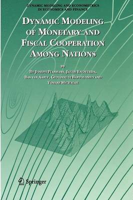 Dynamic Modeling of Monetary and Fiscal Cooperation Among Nations 1