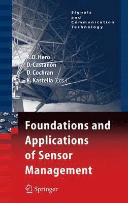 Foundations and Applications of Sensor Management 1