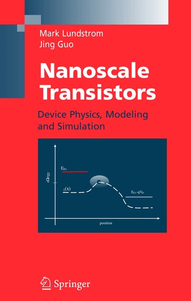 Mark Lundstrom, Jing Guo - Nanoscale Transistors, Häftad