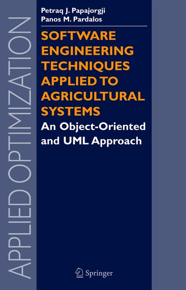Petraq Papajorgji, Panos M. Pardalos - Software Engineering Techniques Applied to Agricultural Systems, Häftad