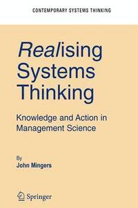 bokomslag Realising Systems Thinking: Knowledge and Action in Management Science
