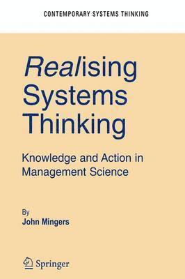 Realising Systems Thinking: Knowledge and Action in Management Science 1