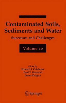Contaminated Soils, Sediments and Water Volume 10 1