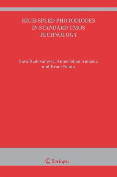 Sasa Radovanovic, Anne-Johan Annema, Bram Nauta - High-Speed Photodiodes in Standard CMOS Technology, Häftad