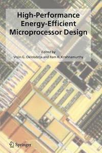 bokomslag High-Performance Energy-Efficient Microprocessor Design