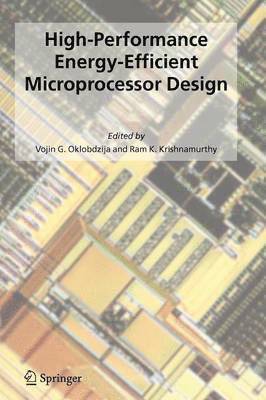 High-Performance Energy-Efficient Microprocessor Design 1