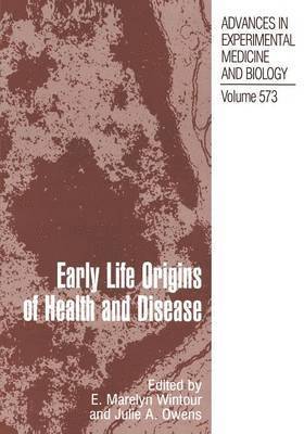 Early Life Origins of Health and Disease 1