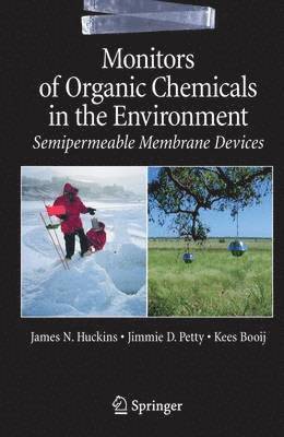 James N. Huckins, Jim D. Petty, Kees Booij - Monitors of Organic Chemicals in the Environment, Häftad
