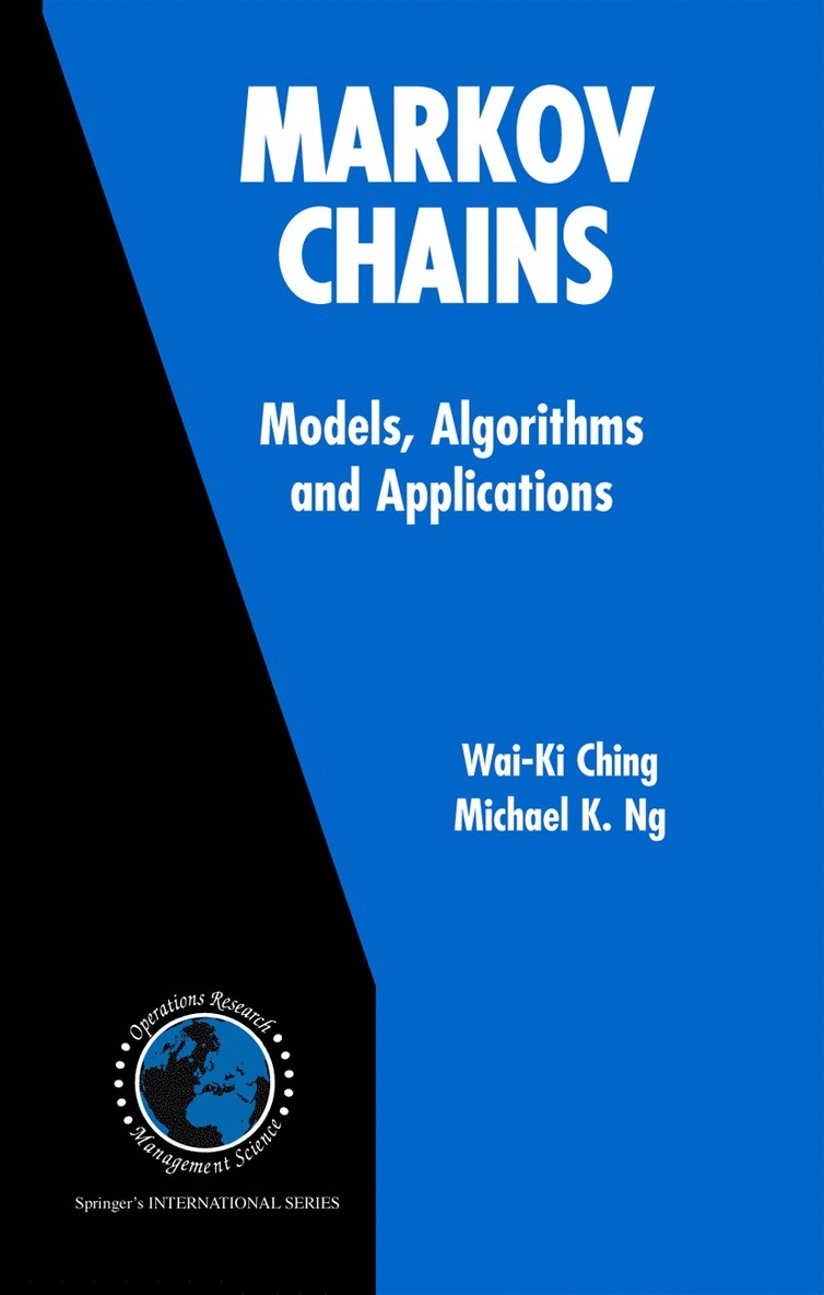 Wai-Ki Ching, Michael K. Ng - Markov Chains: Models, Algorithms and Applications, Häftad