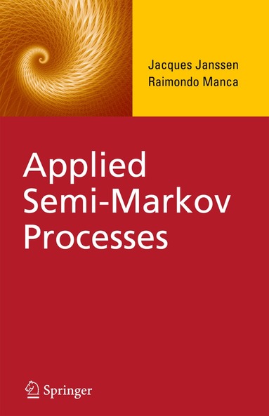 Jacques Janssen, Raimondo Manca - Applied Semi-Markov Processes, Häftad