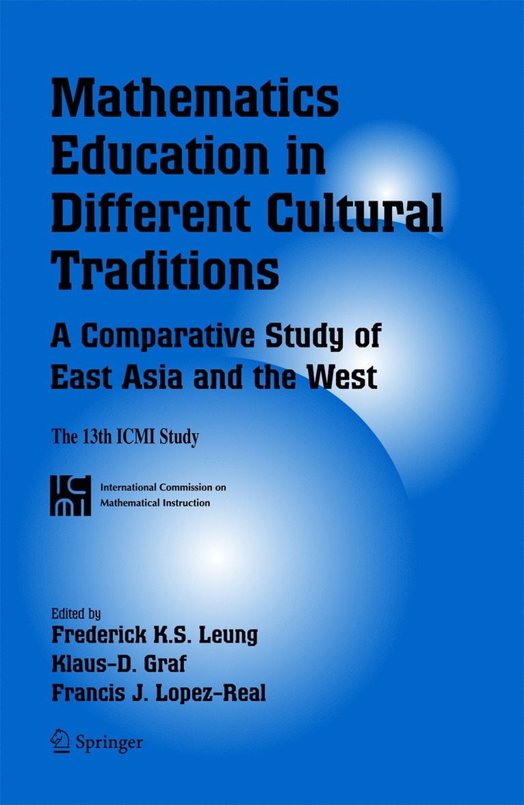 Mathematics Education in Different Cultural Traditions- A Comparative Study of East Asia and the West 1