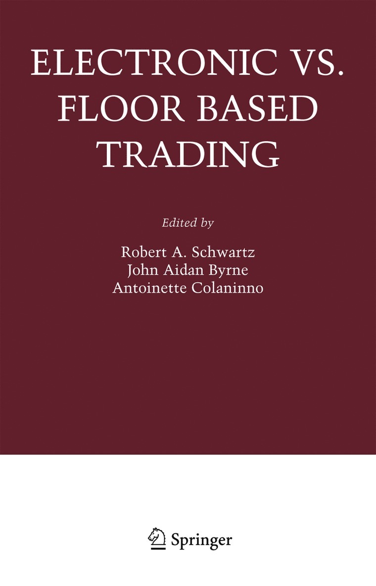 Robert A. Schwartz, John Aidan Byrne, Antoinette Colaninno - Electronic vs. Floor Based Trading, Häftad