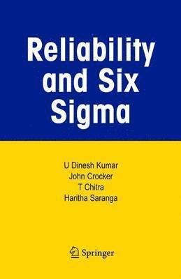 U Dinesh Kumar, John Crocker, T. Chitra, Haritha Saranga, U. Dinesh Kumar - Reliability and Six Sigma, Häftad