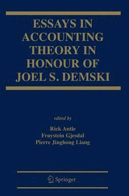 Essays in Accounting Theory in Honour of Joel S. Demski 1