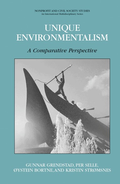 Gunnar Grendstad, Per Selle, Kristin Stromsnes, Oystein Bortne - Unique Environmentalism, Häftad