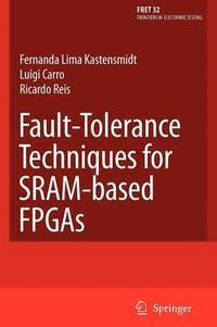 bokomslag Fault-Tolerance Techniques for SRAM-Based FPGAs