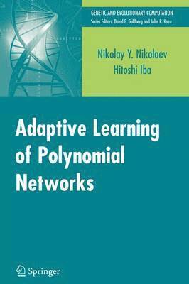 Adaptive Learning of Polynomial Networks 1