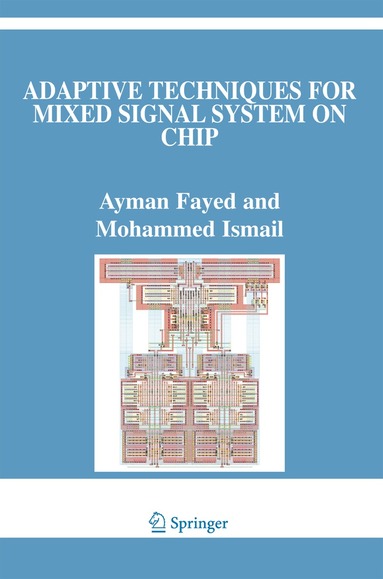 Ayman Fayed, Mohammed Ismail - Adaptive Techniques for Mixed Signal System on Chip, Häftad