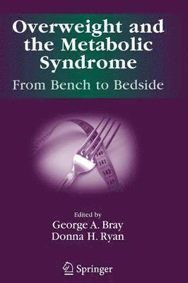 George A. Bray, Louisiana State University, Donna Ryan, Louisiana State University Pennington Bi - Overweight and the Metabolic Syndrome:, Häftad