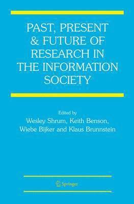 Wesley Shrum, Keith Benson, Wiebe Bijker, Klaus Brunnstein - Past, Present and Future of Research in the Information Society, Häftad