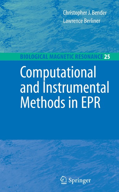 Christopher J. Bender, Lawrence Berliner - Computational and Instrumental Methods in EPR, Häftad