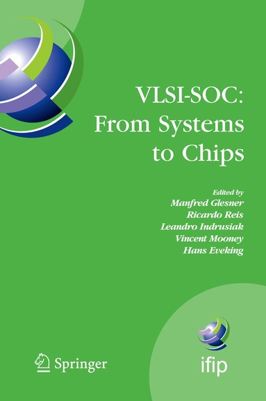 Manfred Glesner, Ricardo Reis, Leandro Indrusiak, Vincent Mooney, Hans Eveking - VLSI-SOC: From Systems to Chips, Häftad