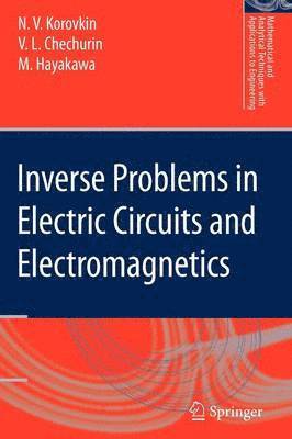 N.V. Korovkin, V.L. Chechurin, M. Hayakawa, N. V. Korovkin, V. L. Chechurin - Inverse Problems in Electric Circuits and Electromagnetics, Häftad