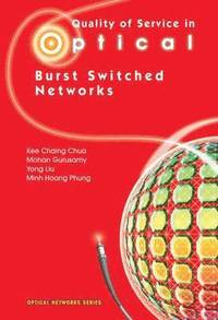 bokomslag Quality of Service in Optical Burst Switched Networks