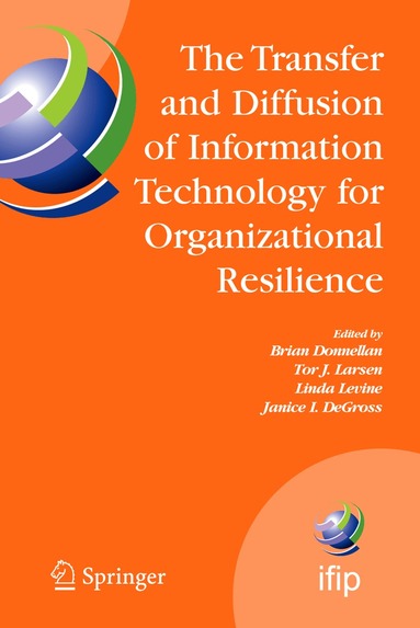 Brian Donnellan, Tor Larsen, Linda Levine, Janice DeGross - Transfer and Diffusion of Information Technology for Organizational Resilience, Häftad