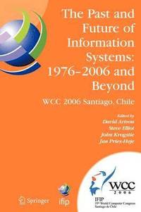 bokomslag The Past and Future of Information Systems: 1976 -2006 and Beyond