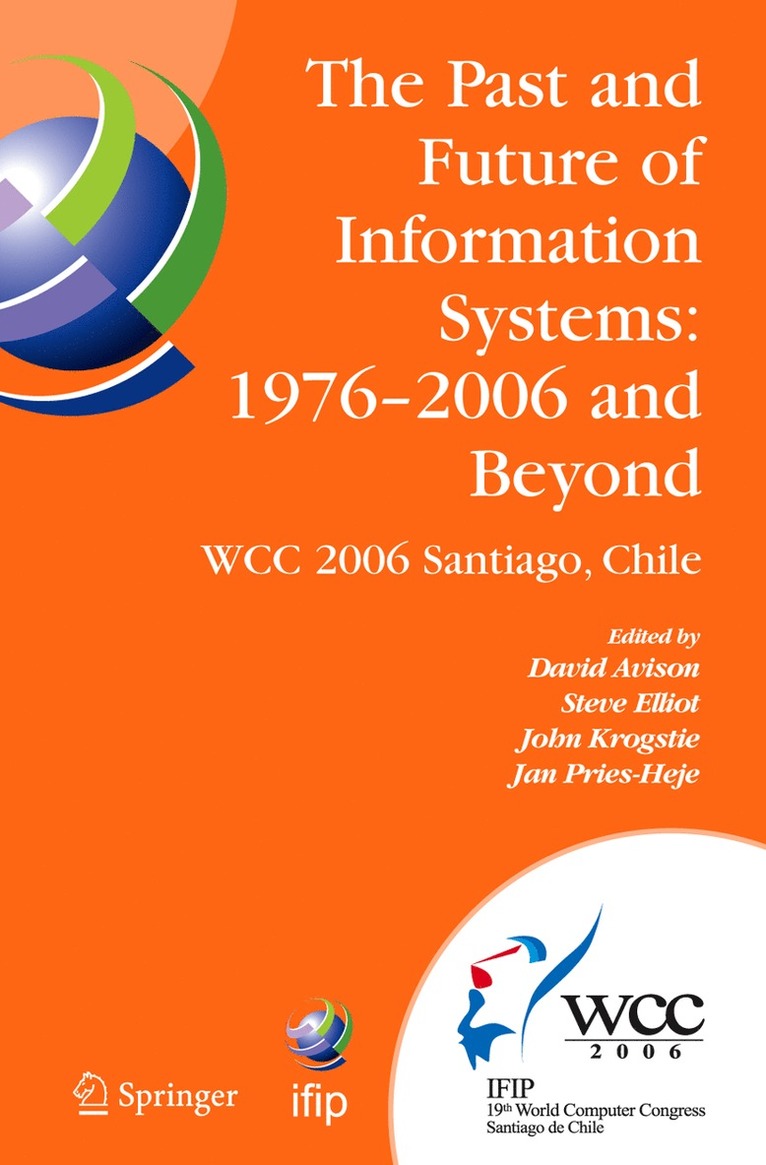 David Avison, Steve Elliot, John Krogstie, Jan Pries-Heje - Past and Future of Information Systems: 1976 -2006 and Beyond, Häftad