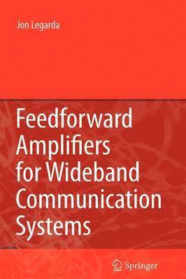 Feedforward Amplifiers for Wideband Communication Systems 1