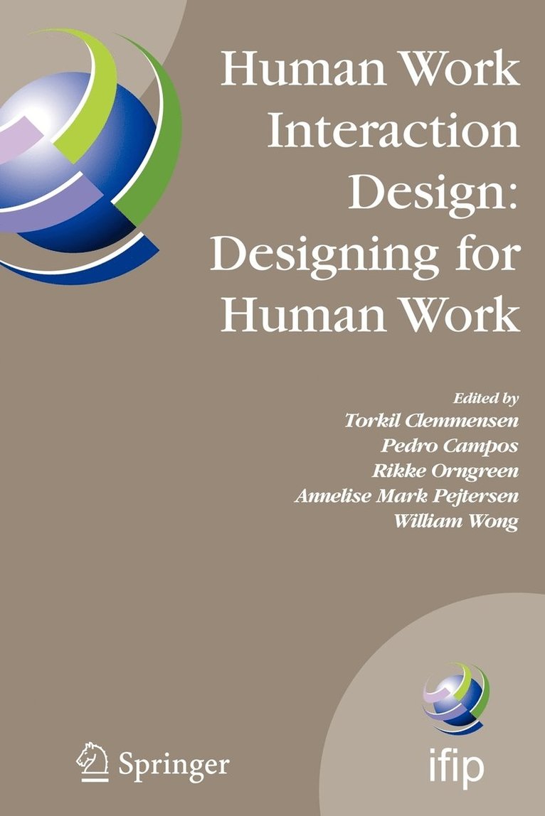 Torkil Clemmensen, Pedro Campos, Rikke Orngreen, Annelise Mark Pejtersen, William Wong - Human Work Interaction Design: Designing for Human Work, Häftad