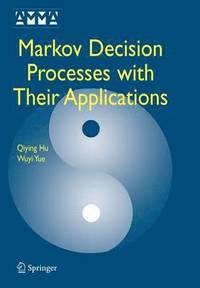 bokomslag Markov Decision Processes with Their Applications