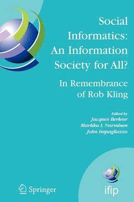 Social Informatics: An Information Society for All? In Remembrance of Rob Kling 1