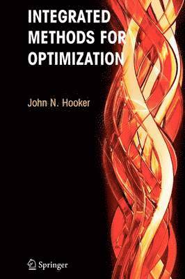 John N. Hooker - Integrated Methods for Optimization, Häftad