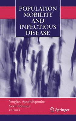 Yorghos Apostolopoulos, Sevil Sonmez - Population Mobility and Infectious Disease, Häftad