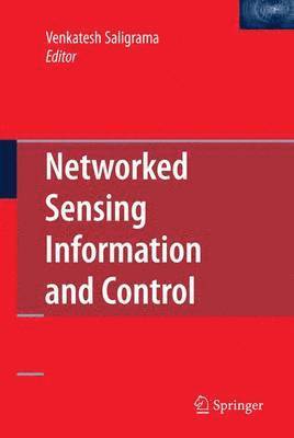 Networked Sensing Information and Control 1