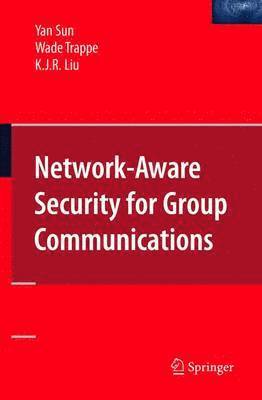 Network-Aware Security for Group Communications 1