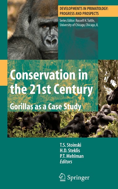 T.S. Stoinski, H. D. Steklis, P.T. Mehlman - Conservation in the 21st Century: Gorillas as a Case Study, Häftad