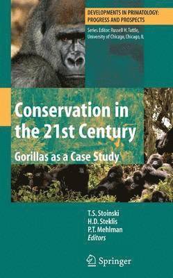 T.S. Stoinski, H. D. Steklis, P.T. Mehlman, T. S. Stoinski, P. T. Mehlman - Conservation in the 21st Century: Gorillas as a Case Study, Häftad