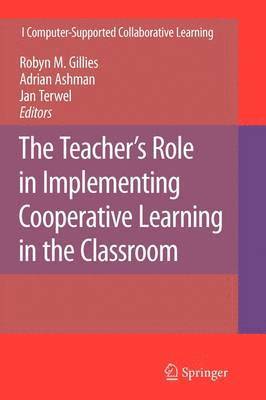 Robyn M. Gillies, Adrian Ashman, Jan Terwel - Teacher's Role in Implementing Cooperative Learning in the Classroom, Häftad
