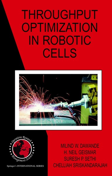 Milind W. Dawande, H. Neil Geismar, Suresh P. Sethi, Chelliah Sriskandarajah - Throughput Optimization in Robotic Cells, Häftad