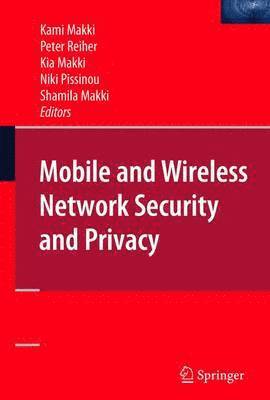 Mobile and Wireless Network Security and Privacy 1
