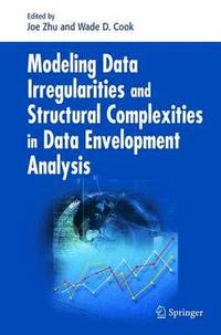 bokomslag Modeling Data Irregularities and Structural Complexities in Data Envelopment Analysis