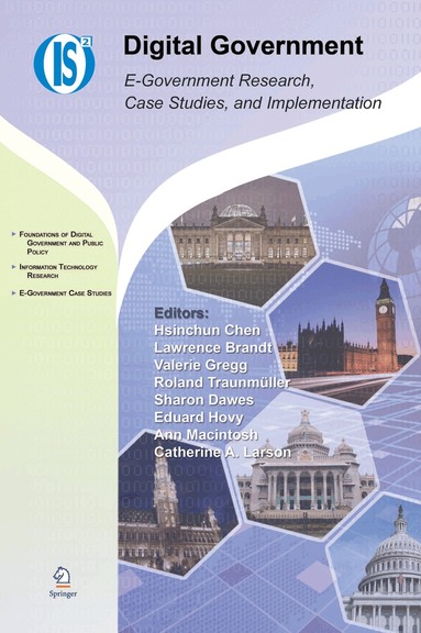 Hsinchun Chen, Lawrence Brandt, Valerie Gregg, Roland Traunmüller, Sharon Dawes, Eduard Hovy, Ann Macintosh, Catherine A. Larson - Digital Government, Häftad